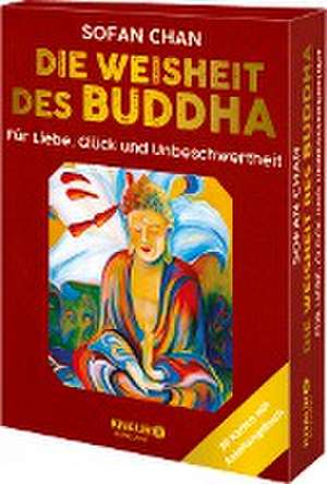 Die Weisheit des Buddha für Liebe, Glück und Unbeschwertheit de Sofan Chan