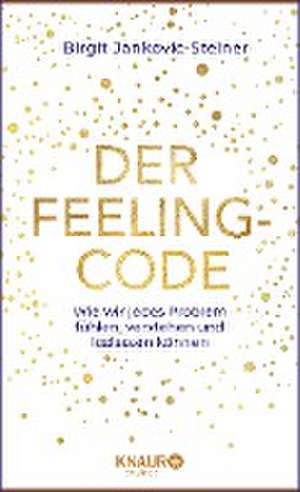 Der Feeling-Code de Birgit Jankovic-Steiner