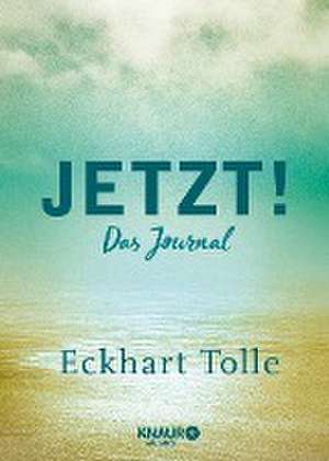 Jetzt! de Eckhart Tolle