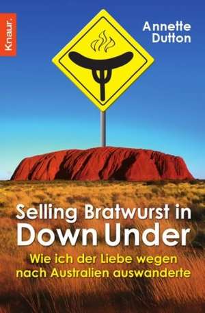 Selling Bratwurst in Down Under de Annette Dutton