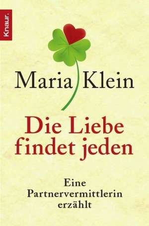 Die Liebe findet jeden de Maria Klein