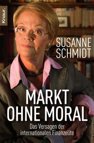 Markt ohne Moral de Susanne Schmidt