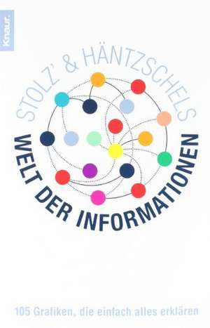 Stolz' und Häntzschels Welt der Informationen de Matthias Stolz