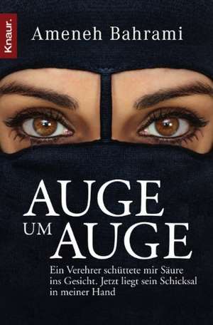 Auge um Auge de Ameneh Bahrami