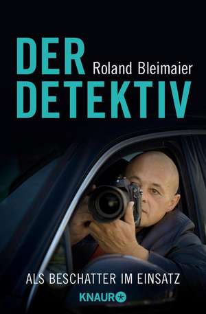 Der Detektiv de Roland Bleimaier