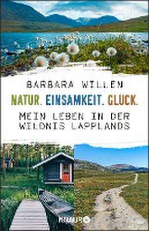 Natur. Einsamkeit. Glück. de Barbara Willen