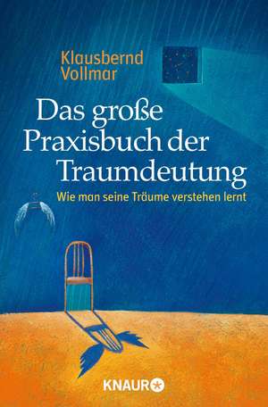 Das große Praxisbuch der Traumdeutung de Klausbernd Vollmar