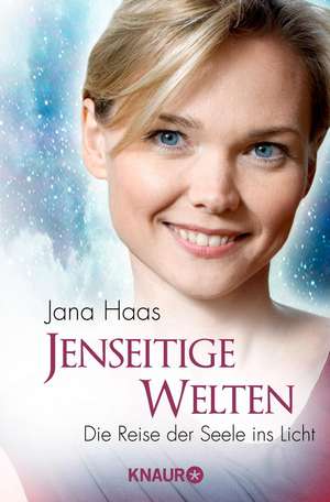 Jenseitige Welten de Jana Haas