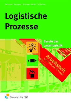 Logistische Prozesse. Arbeitsheft de Gerd Baumann