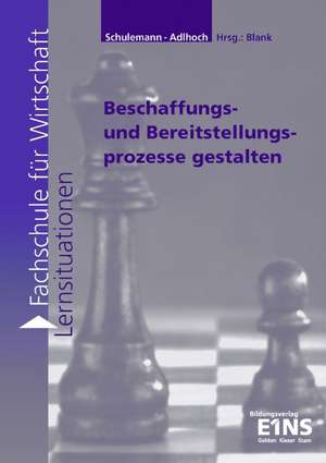 Beschaffungs- und Bereitstellungsprozesse gestalten. Arbeitsheft de Andreas Blank