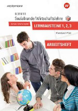 Betrifft Sozialkunde / Wirtschaftslehre Lernbausteine 1-3: Arbeitsheft. Rheinland-Pfalz de Reinhold Nowak