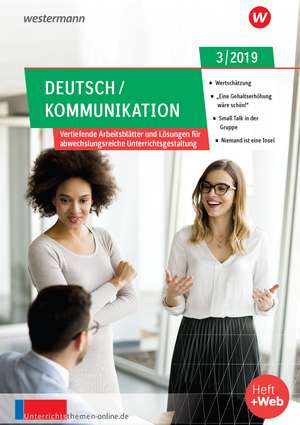 unterrichtsthemen Deutsch/Kommunikation. Arbeitsblätter für Ihren Unterricht: Ausgabe 3/2019