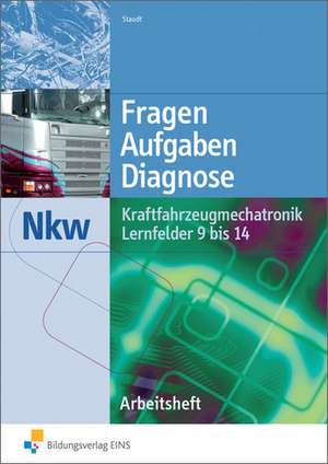 Kraftfahrzeugmechatronik Nkw Lernfelder 9 bis 14 Arbeitsheft de Wilfried Staudt