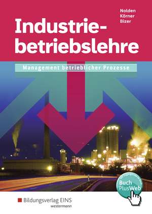 Industriebetriebslehre - Management betrieblicher Prozesse. Schülerband de Peter Körner