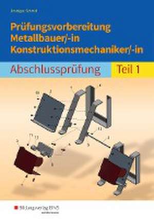 Prüfungsvorbereitung Metallbauer/-in Konstruktionsmechaniker/-in 1 de Klaus Drotziger