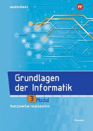 Grundlagen der Informatik. Modul 3. Schulbuch de Bernhard Hauser