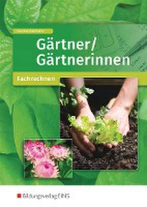 Gärtner/Gärtnerinnen. Fachrechnen: Schulbuch de Maren Deistler