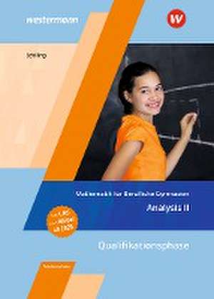 Mathematik für Berufliche Gymnasien Niedersachsen. Qualifikationsphase - Analysis II: Schulbuch de Klaus Schilling