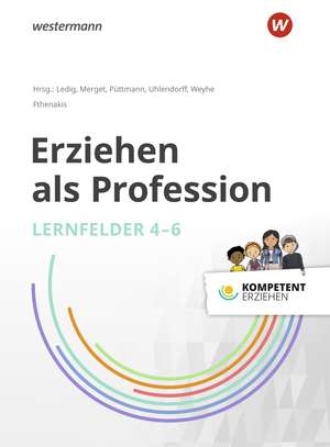 Kompetent erziehen. Erziehen als Profession - Lernfelder 4-6: Schulbuch de Petra Bauer