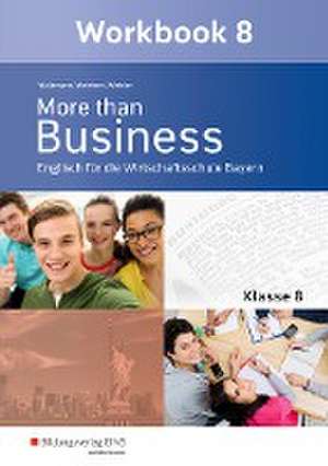 More than Business - Englisch an der Wirtschaftsschule. Klasse 8. Workbook. Bayern de Udo Winkler