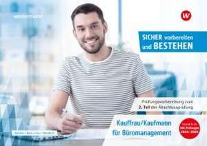 Prüfungsvorbereitung Sicher vorbereiten und bestehen. Kauffrau/Kaufmann für Büromanagement: Gestreckte Abschlussprüfung Teil 2 de Cosima Becker