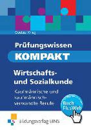 Prüfungswissen kompakt. Wirtschafts- und Sozialkunde: Kaufmännische und kaufmännisch-verwandte Berufe de Herbert Goebes