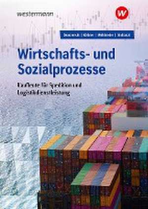 Wirtschafts- und Sozialprozesse für Kaufleute für Spedition und Logistikdienstleistung. Schulbuch de Dagmar Köllner