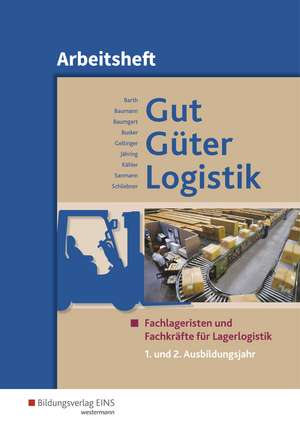 Gut - Güter - Logistik. 1. und 2. Ausbildungsjahr. Arbeitsheft de Volker Barth