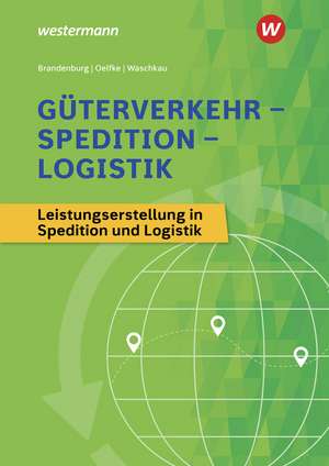 Güterverkehr - Spedition - Logistik. Schulbuch de Hans Brandenburg