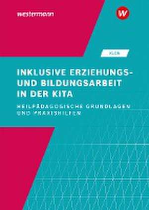 Inklusive Erziehungs- und Bildungsarbeit in der Kita. Schulbuch de Ferdinand Klein