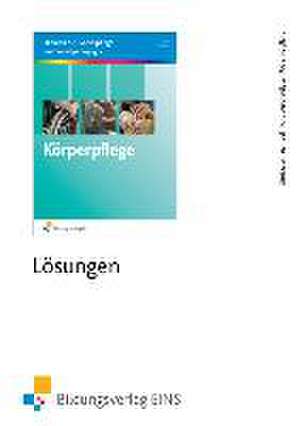 Körperpflege kompetent durchführen. Unterrichtsthemen aus Sozialpflege und Sozialpädagogik: Lösungen de Thomas Kratz