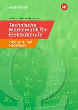 Technische Mathematik für Elektroberufe in Industrie und Handwerk de Horst Brübach