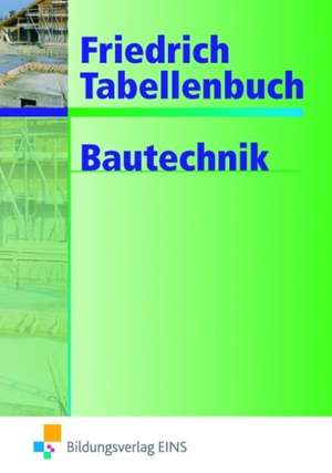 Friedrich Tabellenbuch Bautechnik de Karl-Jürgen Gipper