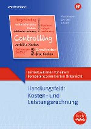 Lernsituationen für einen kompetenzorientierten Unterricht. Handlungsfeld: Kosten und Leistungsrechnung: Lernsituationen de Dirk Overbeck