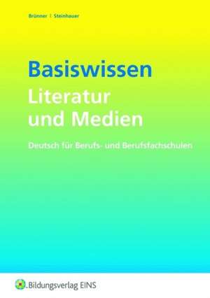 Basiswissen Literatur und Medien. Arbeitsheft de Gerhard Brünner