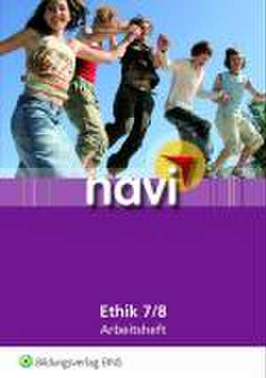 Navi Ethik 7/8. Arbeitsheft