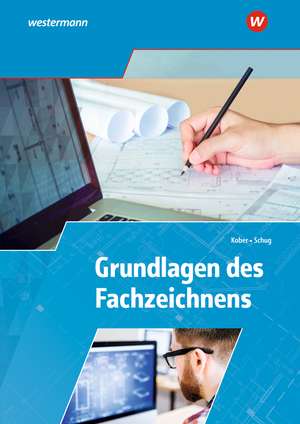 Grundlagen des Fachzeichnens. Arbeitsheft de Gerold Kober