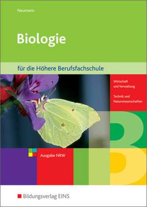 Biologie. Schülerband. Höhere Berufsfachschule. Nordrhein-Westfalen de Nike Neumann