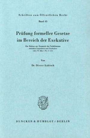 Prüfung formeller Gesetze im Bereich der Exekutive. de Dieter Kabisch