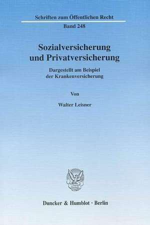 Sozialversicherung und Privatversicherung. de Walter Leisner