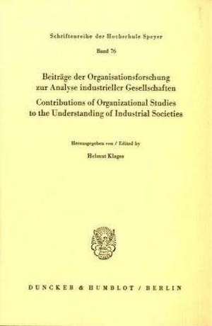 Beiträge der Organisationsforschung zur Analyse industrieller Gesellschaften / Contributions of Organizational Studies to the Understanding of Industrial Societies. de Helmut Klages