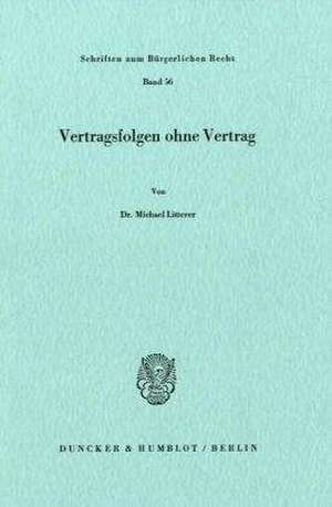 Vertragsfolgen ohne Vertrag de Michael Litterer