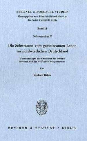 Die Schwestern vom gemeinsamen Leben im nordwestlichen Deutschland de Gerhard Rehm