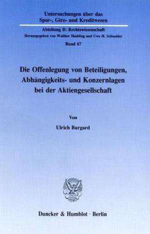 Die Offenlegung von Beteiligungen, Abhängigkeits- und Konzernlagen bei der Aktiengesellschaft de Ulrich Burgard