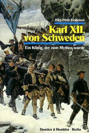 Karl XII. von Schweden. de Jörg-Peter Findeisen