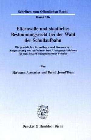 Elternwille und staatliches Bestimmungsrecht bei der Wahl der Schullaufbahn. de Hermann Avenarius