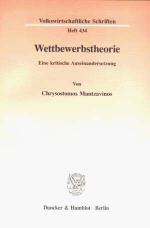 Wettbewerbstheorie de Chrysostomos Mantzavinos