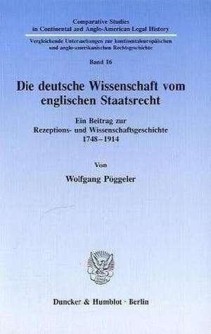 Die deutsche Wissenschaft vom englischen Staatsrecht. de Wolfgang Pöggeler