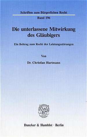 Die unterlassene Mitwirkung des Gläubigers de Christian Hartmann