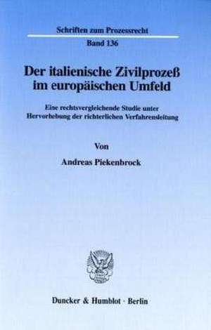 Der italienische Zivilprozeß im europäischen Umfeld de Andreas Piekenbrock